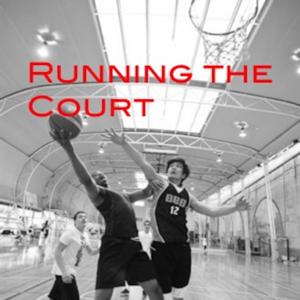Running the Court a Basketball Podcast