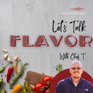 Let’s Talk Flavor With Chef T