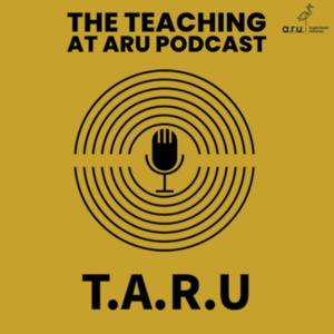 The Teaching at ARU Podcast