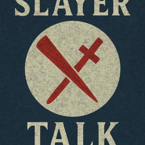 Slayer Talk