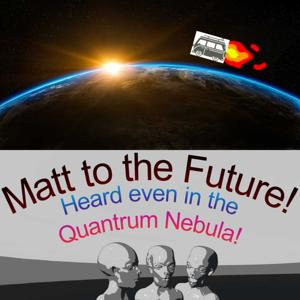 Matt to the Future