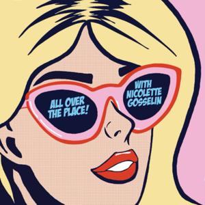 ALL OVER THE PLACE! Podcast