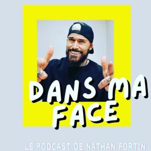 DANS MA FACE! le podcast.