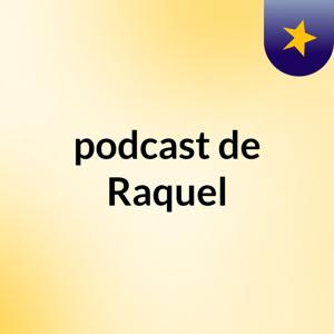 podcast de Raquel