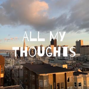 All My Thoughts