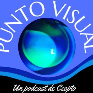 PUNTO VISUAL UN PODCAST DE CEOPTO