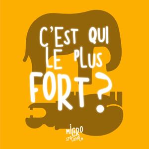 C'est qui le plus fort ? Le podcast des oreilles espiègles et curieuses by Micro Stockholm