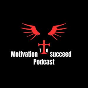 The Motivation To $ucceed