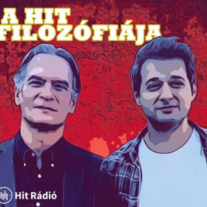 A hit filozófiája - Hit Rádió Podcast by Hit Rádió Médiaszervezet