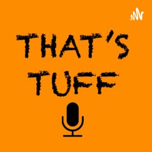 That's Tuff Podcast