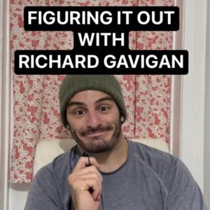 Figuring It Out with Richard Gavigan