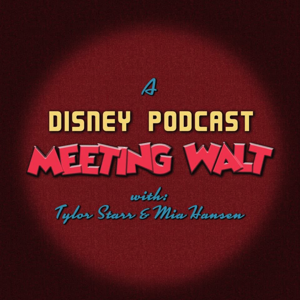 Meeting Walt: A Disney Podcast