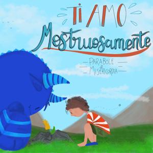 Ti amo mostruosamente