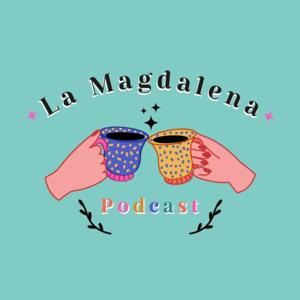 La Magdalena Podcast