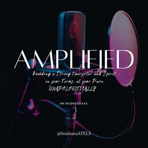 AMPLIFIED: Building a Strong Character and Spirit on your Terms at your Pace UNAPOLOGETICALLY