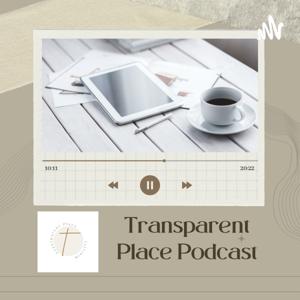 Transparent Place Ministries Podcast