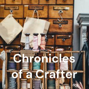 Chronicles of a Crafter