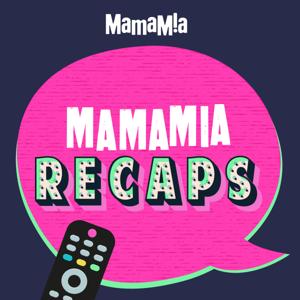 Mamamia Recaps by Mamamia Podcasts