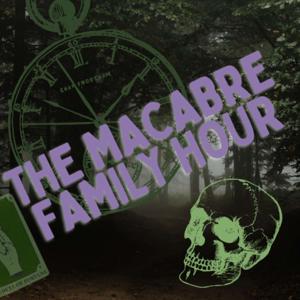 The Macabre Family Hour
