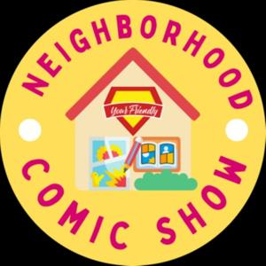 Your Friendly NBHD Comic Show