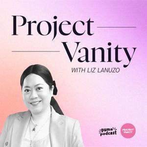 Project Vanity with Liz Lanuzo