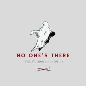 No One's There | True Paranormal Stories