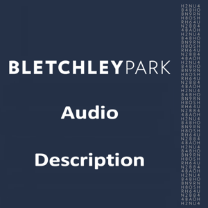 Bletchley Park Audio Description