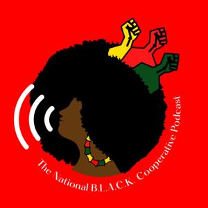 The National B.L.A.C.K Cooperative Podcast