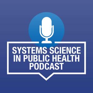 Systems Science in Public Health Podcast