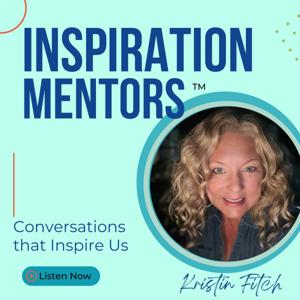 Inspiration Mentors - Conversations that Inspire Us
