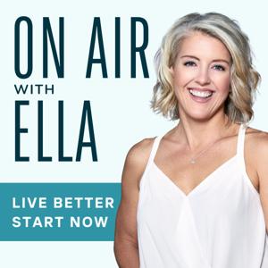 ON AIR WITH ELLA | women's wellness, mindset, motivation by Ella Lucas-Averett