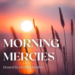 Morning Mercies by Michael Mullen