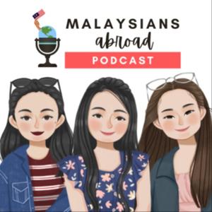 Malaysians Abroad Podcast