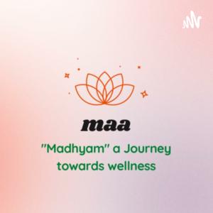 "Madhyam" a Journey towards Wellness...