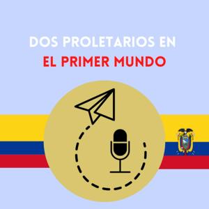 Dos Proletarios En El Primer Mundo