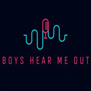 Boys, Hear Me Out