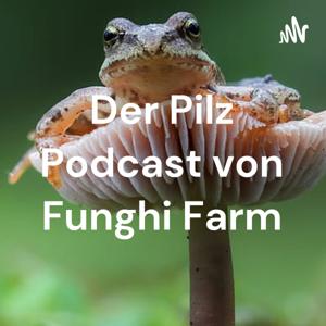 Der Alle Pilze Sind Magisch Podcast _ Pilzpodcast
