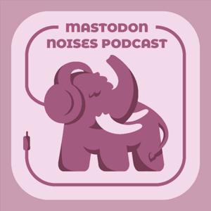 Mastodon Noises - Massart Podcast