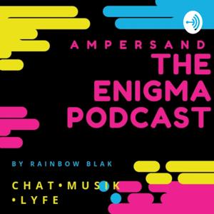 Ampersand The Enigma Podcast