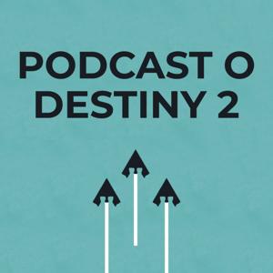 Podcast o Destiny 2