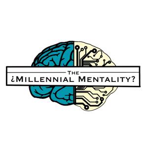 The Millennial Mentality