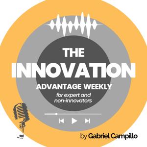 The Innovation Advantage Weekly by Gabriel Campillo