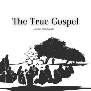 The True Gospel