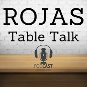 Rojas Table Talk