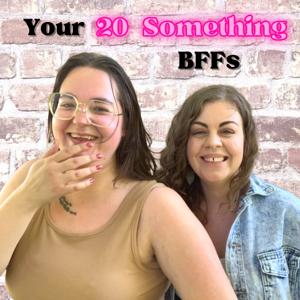 Your 20 Something BFFs