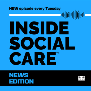 Inside Social Care - News Edition