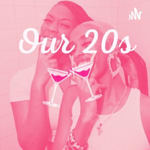 Our 20s Podcast with Shannon and Shay