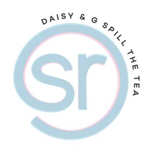 Daisy & G Spill The Tea