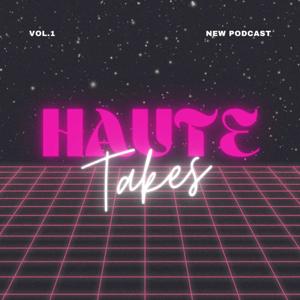 Haute Takes