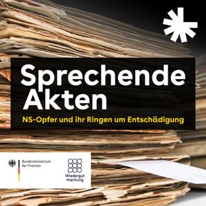 Sprechende Akten. NS-Opfer und ihr Ringen um Entschädigung